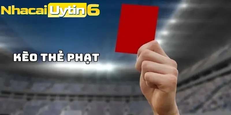 Phân loại các hình thức cá độ kèo thẻ phạt
