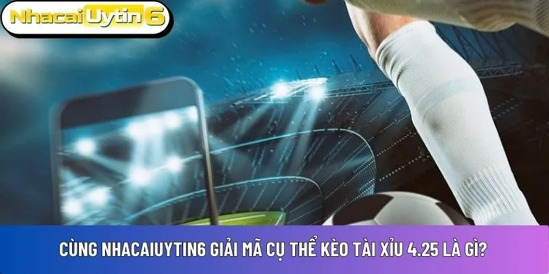 kèo tài xỉu 4.25